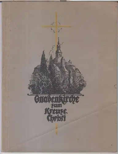 Hirschberg im Riesengebirge. - Jelenia Gora. - Pastor Zapke. - Neubearbeitung: Stolterfoth / Günther Grundmann / Warko: Gnadenkirche zum Kreuze Christi. Hirschberg i. Rsgb...