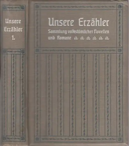 Kurz, Hermann - Franz Grillparzer, Jeremias Gotthelf, Levin Schücking, F. Broock: Unsere Erzähler - Erster (1.) Band - Sammlung volkstümlicher Novellen und Romane. Enthalten sind:...