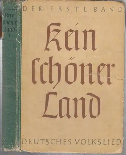 Kein schöner Land. - Herausgeber: Adolf Strube: Kein schöner Land. Der erste ( 1. ) Band: Volkslied. - Musikbuch für höhere Mädchenschulen. - Aus dem...