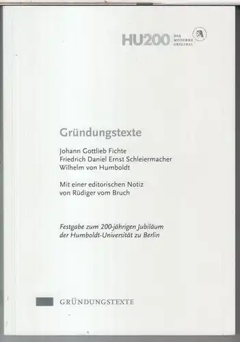 Humboldt-Universität zu Berlin, herausgegeben vom Präsidenten. - Red.: Engelbert Habekost. - Texte: Johann Gottlieb Fichte, Friedrich Daniel Ernst Schleiermacher, Wilhelm von Humboldt. - Mit einer...