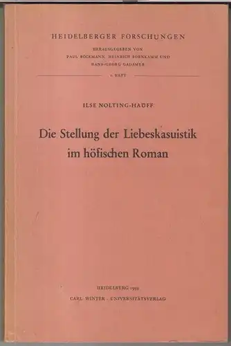 Nolting-Hauff, Ilse: Die Stellung der Liebeskasuistik im höfischen Roman ( = Heidelberger Forschungen, 6. Heft ). 