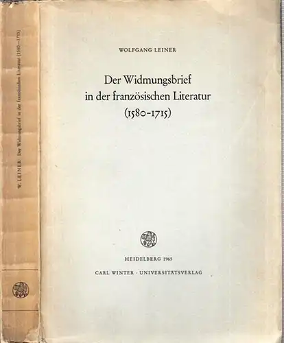 Leiner, Wolfgang: Der Widmungsbrief in der französischen Literatur (1580 - 1715). 