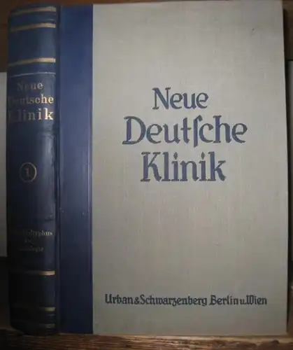 Neue Deutsche Klinik. - Herausgeber: Georg Klemperer / Felix Klemperer: Neue Deutsche Klinik. Erster ( 1. ) Band: Abdominaltyphus - Balneologie. Handwörterbuch der praktischen Medizin...