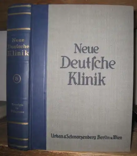 Neue Deutsche Klinik. - Herausgeber: Georg Klemperer / Felix Klemperer: Neue Deutsche Klinik. Achter ( 8. ) Band: Neuralgie - Phlegmone. Handwörterbuch der praktischen Medizin...