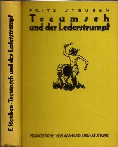 Steuben, Fritz: Tecumseh und der Lederstrumpf. Eine Erzählung vom Kampf des roten Mannes um sein Recht. 