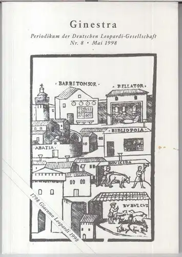 Ginestra. - Deutsche Leopardi-Gesellschaft. - Beiträge: Susanne Koopmann / Hinrich Hudde / Dietrich Scholler u. a: Ginestra. Nr. 8, Mai 1998. - Periodikum der Deutschen...