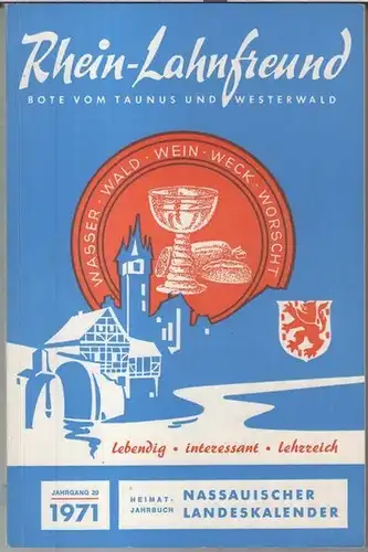 Rhein Lahnfreund. - Beiträge:  Hermann Müller über Ernst Marschall von Bieberstein / Manfred Hofmann / Heinz Dapprich u. a: Rhein Lahnfreund. Jahrgang 1971, 20...