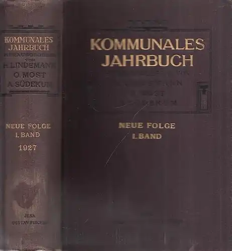 Kommunales Jahrbuch - Hugo Lindemann, Otto Most, Albert Südekum (Hrsg): Kommunales Jahrbuch. Neue Folge, erster Band (1927). Bearbeitet im Forschungsinstitut für Sozialwissenschaften der Stadt Köln...