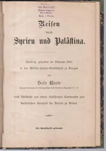 Ruete, Said: Reisen nach Syrien und palästina. Vortrag, gehalten im Februar 1895 in der Militär-Casino-Gesellschaft zu Torgau. 