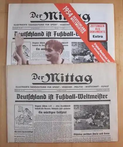 Der Mittag. - (Heinrich Droste Hrsg.): Der Mittag. Reprint der Ausgabe vom 5.4.1954. Titelschlagzeile: Deutschland ist Fußball-Weltmeister. Illustrierte Tageszeitung für Sport, Verkehr, Politik, Wirtschaft, Kunst...