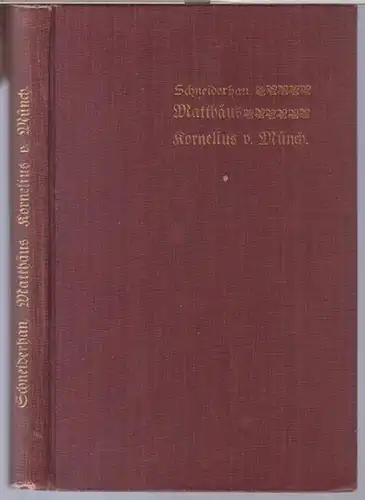 Münch, Matthäus Kornelius von. - Joh. Schneiderhan: Matthäus Kornelius v. Münch, ein schwäbischer Pädagoge ( 1771 - 1853 ). Zugleich ein Beitrag zur Geschichte des Volksschulwesens in der ersten Hälfte des 19. Jahrhundert. 