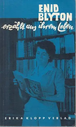 Blyton, Enid: Enid Blyton erzählt aus ihrem Leben für ihre Freunde, die Kinder - Fotos aus ihrem Familienalbum. Deutsch von Maren Majweski. 