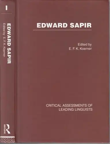 Sapir, Edward. - edited by E. F. K. Koerner. - texts by Franz Boas, Franklin Edgerton, Diamond Jenness, Ruth Benedict, C. K. Ogden, C. N. Modjeska, Stephen O. Murray, Robert H. Lowie, Alfred Louis Kroeber and many others: Edward Sapir - Critical assessmen