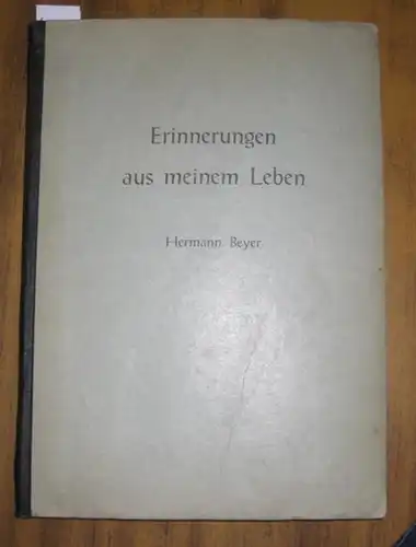 Beyer, Hermann: Erinnerungen aus meinem Leben. 