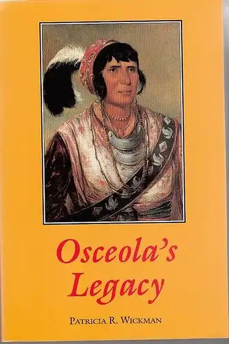 Wickman, Patricia R: Osceola´s Legacy. 