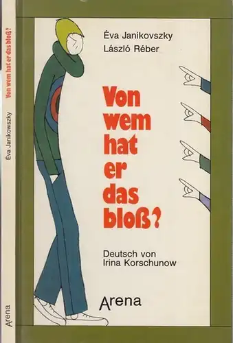 Janikovszky, Eva / Reber, Laszlo. - Deutsch von Irina Korschunow: Von wem hat er das bloß ?. 