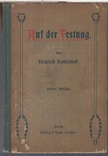 Hansjakob, Heinrich: Auf der Festung. Erinnerungen eines Badischen Staatsgefangenen. 