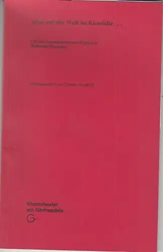 Siedhoff, Thomas (Hrsg.): Alles auf der Welt ist Komödie Für den Intendanten und Regisseur Hellmuth Matiasek. 