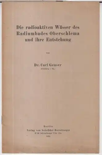 Genser, Carl: Die radioaktiven Wässer des Radiumbades Oberschlema und ihre Entstehung ( = Teil-Sonderdruck der Arbeit: Über die Entstehung und die Natur radioaktiver Quellen, aus Geologische Rundschau XXIII, Heft 3/4, S. 212 - 224 ). 