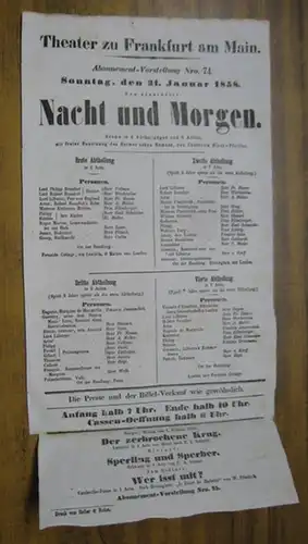 Theater zu Frankfurt am Main. Intendanz: Roderich Benedix. - Edward George Bulwer-Lytton. - Charlotte Birch-Pfeiffer: Besetzungsliste zu: Nacht und Morgen. Sonntag, den 31. Januar 1858, Abonnement-Vorstellung Nro. 74. Drama in 4 Abtheilungen und 5 Acten m