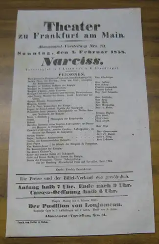 Theater zu Frankfurt am Main. Intendanz: Roderich Benedix. - Albert Emil Brachvogel: Besetzungsliste zu: Narciss. Sonntag, den 7. Februar 1858, Abonnement-Vorstellung Nro. 80 im Theater zu Frankfurt am Main. - Trauerspiel in 5 Acten von A. E. Brachvogel. 