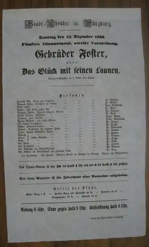 Würzburg, Stadttheater. - Direktion: Karl Friedrich Grabowsky. - Karl Töpfer: Besetzungszettel zu: Gebrüder Foster, oder: Das Glück mit seinen Launen. - Sonntag, den 12. Dezember...