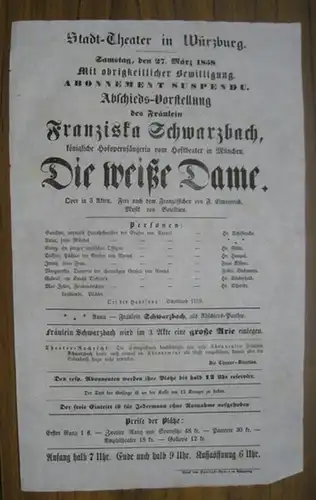 Würzburg, Stadttheater. - Intendanz: Gotthilf Friedrich Spielberger. - Franziska Ellmenreich, Musik von Francois-Adrien Boieldieu. - Franziska Schwarzbach ( 1826 - 1880 ): Besetzungszettel zu: Die...