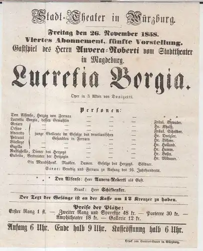 Würzburg, Stadttheater. - Intendanz: Karl Friedrich Grabowsky. - Gaetano Donizetti. - Gastspiel des Herrn Auvera-Roberti: Besetzungszettel zu: Lucretia Borgia. Freitag, den 26. November 1858, viertes...