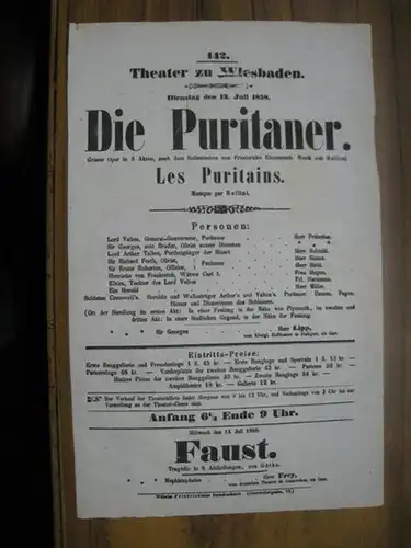 Theater zu Wiesbaden. - Intendanz: Friedrich von Bose. - Friederike Ellmenreich. - Vincenzo Bellini: Besetzungszettel zu: Die Puritaner ( les Puritains ). - Dienstag den 13. Juli 1858 im Theater zu Wiesbaden, Vorstellung Nr. 142. - Grosse Oper in 3 Acten,