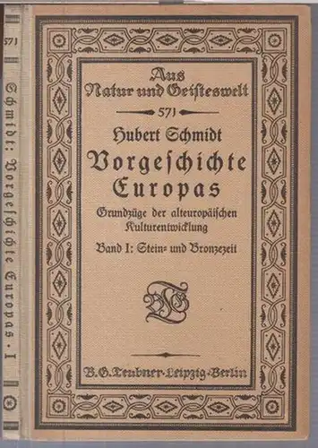 Schmid, Hubert: Vorgeschichte Europas, Band 1: Stein- und Bronzezeit. Grundzüge der alteuropäischen Kulturentwicklung ( = Aus Natur- und Geisteswelt, Sammlung wissenschaftlich-gemeinverständlicher Darstellungen, 571. Band ). 