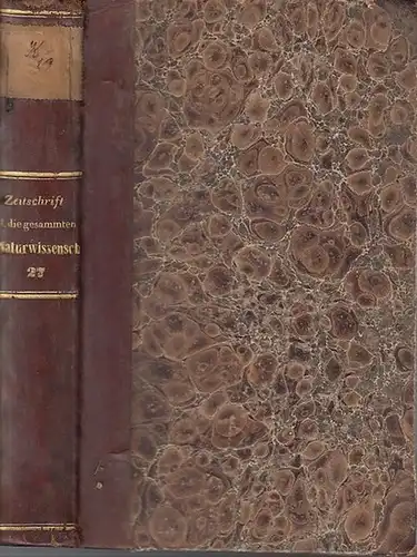 Zeitschrift für die gesammten Naturwissenschaften. - C. Giebel / M. Siewert (Red.): Zeitschrift für die gesammten (gesamten) Naturwissenschaften. Jahrgang 1866. Siebenundzwanzigster ( 27. ) Band. Mit sieben Tafeln und einem Holzschnitt. 