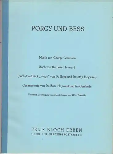 Gershwin, George (Musik) / Buch und Gesangtexte: Du Bose Heyward / Gesangtexte: Ira Gershwin / Deutsch:  Horst Seeger und Götz Friedrich: Porgy und Bess. 