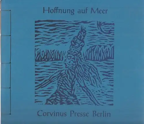 Schoko Casana Rosso (d.i. Christian Mildbrandt) (Illustr.) / Roswitha Klaushofer, Aldona Gustas, Ingeborg Görler (Text) / Dieter Straub (Hrsg.): Hoffnung auf Meer. Gedichte von Roswitha...