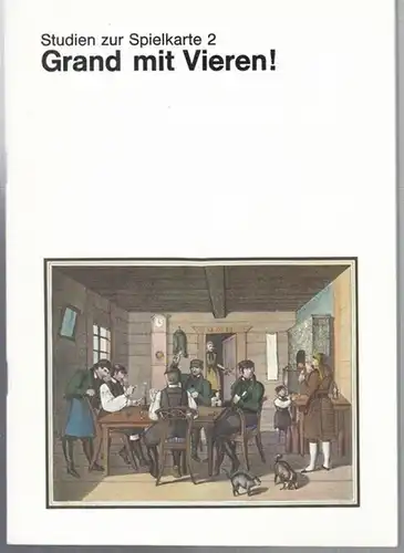 Staatliche Museen Preußischer Kulturbesitz-Museum für Deutsche Volkskunde - Stefan Schiede / Theodor Kohlmann (Hrsg.) / Wolfgang Suma (Aut.): Grand mit Vieren ! Skatgeschichte - Skatkongresse - Kongreßkarten. ( Studien zur Spielkarte 2 ). 