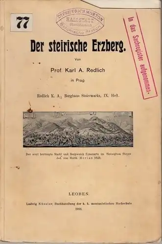 Redlich, Karl A: Der steirische Erzberg. Separat-Abdruck aus den ' Mitteilungen der Geologischen Gesellschaft ' in Wien, IX. Band 1916, Heft 1 - 2 in 1 ). 
