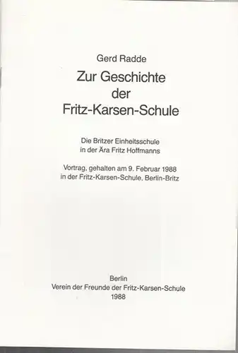 Radde, Gerd: Zur Geschichte der Fritz-Karsen-Schule. Die Britzer Einheitsschule in der Ära Fritz Hoffmanns. 