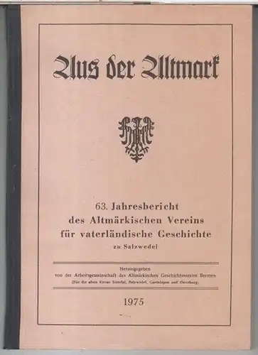 Aus der Altmark. - Altmärkischer Verein für Vaterländische Geschichte zu Salzwedel. - Herausgegeben von der Arbeitsgemeinschaft des Altmärkischen Geschichtsvereins Bremen ( für die alten Kreise...