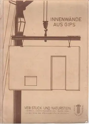 VEB Stuck und Naturstein (Hrsg.): Innenwände aus Gips. 