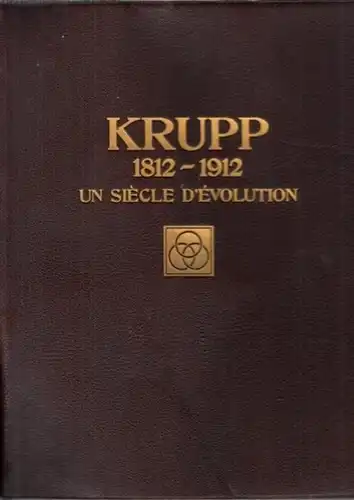 Krupp. - Festschrift: Krupp 1812 - 1912. Un siecle d' evolution. 