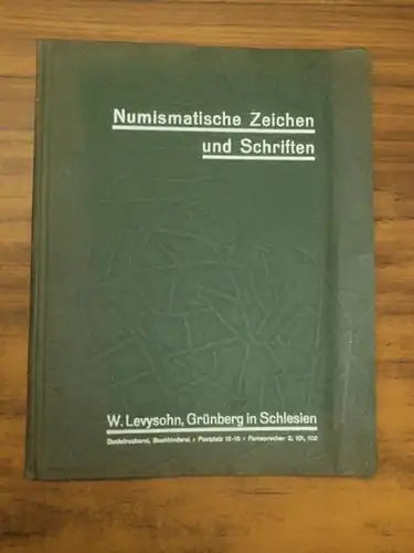 Levysohn, W. in Grünberg in Schlesien, Buchdruckerei und Buchbinderei: Numismatische Zeichen und Schriften / Linotype-Setzmaschinen-Schriften von W. Levysohn, Grünberg in Schlesien, Buchdruckerei und Buchbinderei. Enthält...