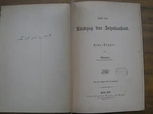 Strecker, [Wilhelm St.]: Ueber den Rückzug der Zehntausend. Eine Studie. Mit einer farbigen Karte in Steindruck. 