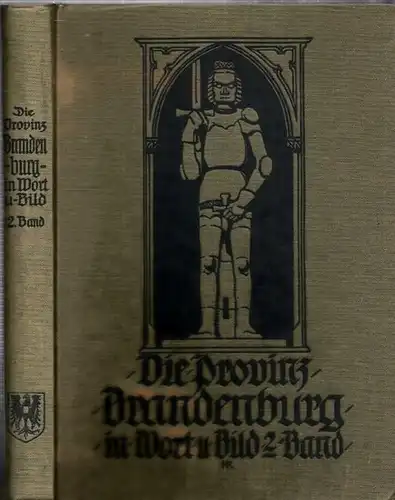 Gallee, Hermann / Pestalozzi-Verein, Provinz Brandenburg (Hrsg.): Die Provinz Brandenburg in Wort und Bild -Zweiter (2.) Band apart. 