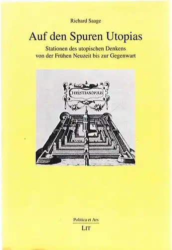 Saage, Richard - Walter Reese-Schäfer, Eva Maria Seng (Hrsg.): Auf den Spuren Utopias - Stationen des utopischen Denkens von der Frühen Neuzeit bis zur Gegenwart...