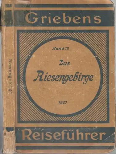 Griebens Reiseführer (Hrsg.): Riesengebirge mit Boberkatzbach-, Iser-, Lausitzer und Waldenburger Gebirge. Mit 10 Karten und 4 Panoramen. (Griebens Reiseführer Band 18). 