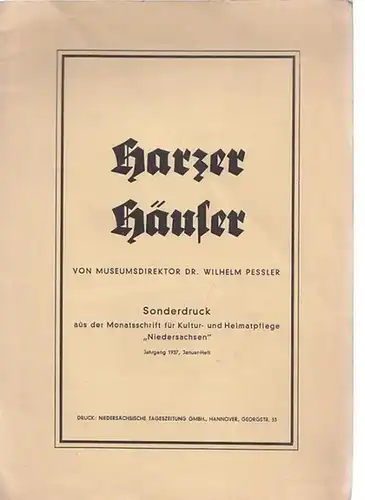 Pessler, Wilhelm: Harzer Häuser. Sonderdruck aus der Monatsschrift für Kultur- und Heimatpflege Niedersachsen, Jahrgang 1937, Heft Januar. 