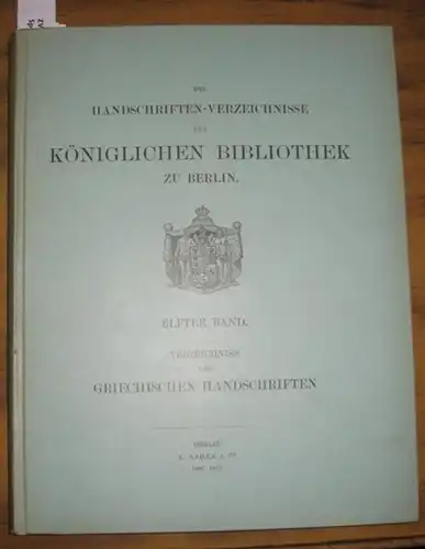 Studemund, W. ; Cohn, L.; Boor, C. de: Verzeichniss der Griechischen Handschriften der Königlichen Bibliothek zu Berlin. Teile I. und II. in einem Band...