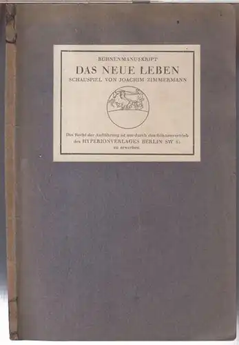 Zimmermann, Joachim: Das neue Leben. Schauspiel in fünf Akten ( Bühnenmanuskript ). 