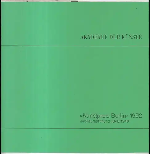 Kunstpreis Berlin. - Herausgegeben von der Akademie der Künste. - Jubiläumsstiftung 1848/1948. - Redaktion: Petra Krebs, Rose-France Raddatz u. a. - Preisträger: Peter Zadek, Christoph...