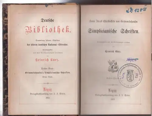 Grimmelshausen, Hans Jacob Christoffel von. - Herausgegeben und mit Erläuterungen versehen von Heinrich Kurz: Simplicianische Schriften. Erster Theil separat ( Deutsche Bibliothek, Sammlung seltener Schriften...