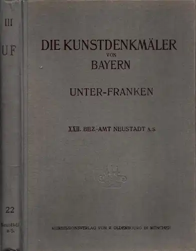 Neustadt.- Karl Gröber (Bearb.) / Herausgegeben im Auftrag des Staatsministeriums des Innern für Erziehung und Kultus von Felix Mader: Bezirksamt Neustadt a. Saale (= Die...